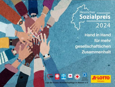 Links: Mehrere Hände, die sich aneinanderhalten. Rechts: Umriss von Hessen mit der Überschrift „Hessischer Sozialpreis 2024“. Die Unterüberschrift „Hand und Hand für mehr gesellschaftlichen Zusammenhalt“.